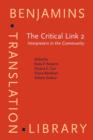 Image for The critical link 2: interpreters in the community : selected papers from the Second International Conference on Interpreting in Legal Health and Social Service Settings, Vancouver, BC, Canada 19-23 May 1998