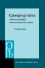 Image for Cyberpragmatics: internet-mediated communication in context : v. 213