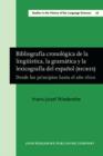 Image for Bibliografia cronologica de la linguistica, la gramatica y la lexicografia del espanol (BICRES): Desde los principios hasta el ano 1600