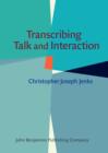 Image for Transcribing talk and interaction: issues in the representation of communication data