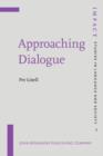 Image for Approaching dialogue: talk, interaction and contexts in dialogical perspectives