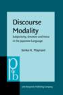 Image for Discourse Modality: Subjectivity, Emotion and Voice in the Japanese Language : 24