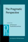 Image for The Pragmatic Perspective: Selected papers from the 1985 International Pragmatics Conference : 5