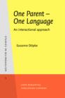 Image for One Parent - One Language: An interactional approach