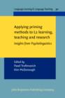 Image for Applying priming methods to L2 learning, teaching and research: insights from psycholinguistics