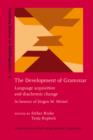 Image for The development of grammar: language acquisition and diachronic change : in honour of Jurgen M. Meisel