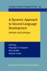 Image for A dynamic approach to second language development: methods and techniques