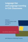 Image for Language Use and Language Learning in CLIL Classrooms