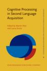Image for Cognitive Processing in Second Language Acquisition: Inside the learner&#39;s mind