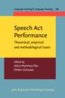 Image for Speech act performance: theoretical, empirical and methodological issues