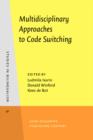 Image for Multidisciplinary approaches to code switching