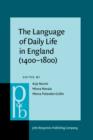 Image for The language of daily life in England (1400-1800)