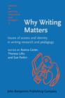 Image for Why writing matters: issues of access and identity in writing research and pedagogy