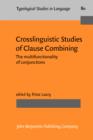 Image for Crosslinguistic Studies of Clause Combining: The multifunctionality of conjunctions