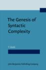 Image for The genesis of syntactic complexity: diachrony, ontogeny, neuro-cognition, evolution