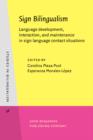 Image for Sign bilingualism: language development, interaction, and maintenance in sign language contact situations