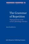 Image for The Grammar of Repetition: Nupe grammar at the syntax-phonology interface