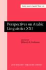 Image for Perspectives on Arabic linguistics XXI: papers from the twenty-first annual Symposium on Arabic Linguistics, Provo, Utah, March 2007 : v. 290