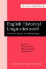 Image for English Historical Linguistics 2006: Selected papers from the fourteenth International Conference on English Historical Linguistics (ICEHL 14), Bergamo, 21-25 August 2006. Volume I: Syntax and Morphology