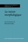 Image for La raison morphologique: Hommage a la memoire de Danielle Corbin