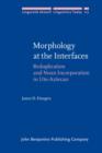 Image for Morphology at the interfaces: reduplication and noun incorporation in Uto-Aztecan