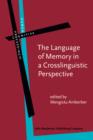 Image for The language of memory in a crosslinguistic perspective : v. 21