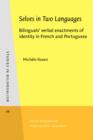 Image for Selves in two languages: bilinguals&#39; verbal enactments of identity in French and Portuguese