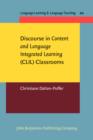 Image for Discourse in Content and Language Integrated Learning (CLIL) Classrooms
