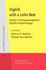 Image for English with a Latin beat: studies in Portuguese/Spanish-English interphonology