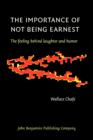 Image for The importance of not being earnest: the feeling behind laughter and humor : v. 3