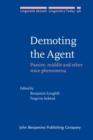 Image for Demoting the agent: passive, middle and other voice phenomena