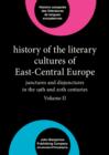 Image for History of the Literary Cultures of East-Central Europe: Junctures and disjunctures in the 19th and 20th centuries. Volume II