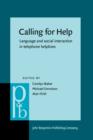 Image for Calling for Help: Language and social interaction in telephone helplines : 143