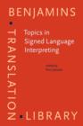 Image for Topics in signed language interpreting: theory and practice