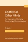 Image for Context as Other Minds: The Pragmatics of Sociality, Cognition and Communication