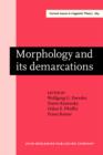 Image for Morphology and its demarcations: selected papers fron the 11th Morphology Meeting, Vienna, February 2004 : v. 264