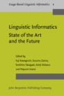 Image for Linguistic Informatics - State of the Art and the Future: The first international conference on Linguistic Informatics