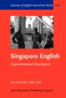 Image for Singapore English: a grammatical description.