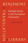 Image for Multiple Voices in the Translation Classroom: Activities, tasks and projects