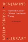 Image for Twentieth-Century Chinese Translation Theory: Modes, issues and debates