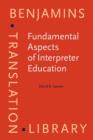 Image for Fundamental aspects of interpreter education: curriculum and assessment