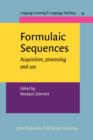 Image for Formulaic sequences: acquisition, processing, and use