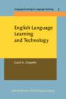 Image for English Language Learning and Technology: Lectures on applied linguistics in the age of information and communication technology