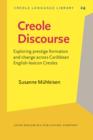 Image for Creole discourse: exploring prestige formation and change across Caribbean English-lexicon Creoles
