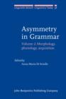 Image for Asymmetry in Grammar: Volume 2: Morphology, phonology, acquisition