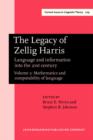 Image for The Legacy of Zellig Harris: Language and information into the 21st century. Volume 2: Mathematics and computability of language