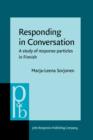 Image for Responding in conversation: a study of response particles in Finnish