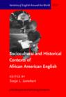Image for Sociocultural and Historical Contexts of African American English