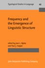 Image for Frequency and the Emergence of Linguistic Structure