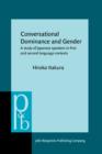 Image for Conversational dominance and gender: a study of Japanese speakers in first and second language contexts